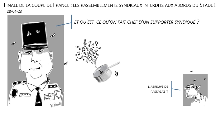 28/04/2023 – Finale de la coupe de France : les rassemblements syndicaux interdits aux abords du Stade !