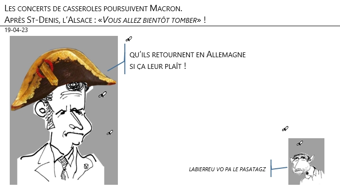 19/04/2023 – Les concerts de casseroles poursuivent Macron. Après St-Denis, l’Alsace : «Vous allez bientôt tomber» !