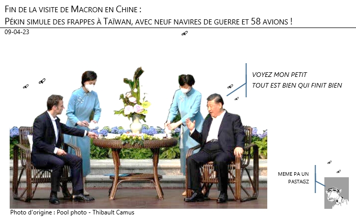 09/04/2023 – Fin de la visite de Macron en Chine : Pékin simule des frappes à Taïwan, avec neuf navires de guerre et 58 avions !
