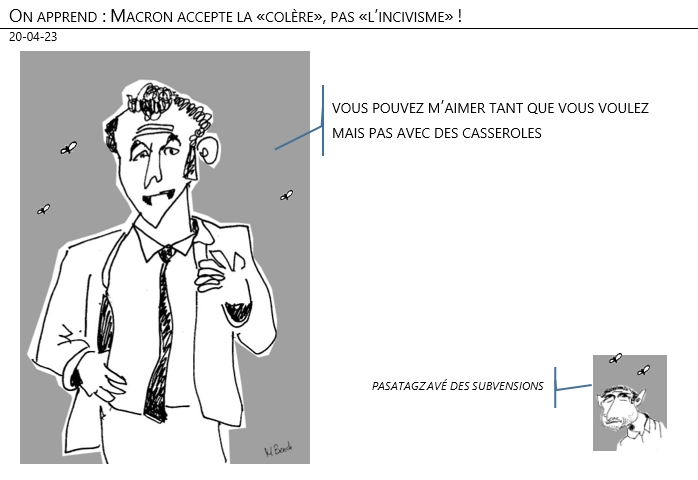20/04/2023 – On apprend : Macron accepte la «colère», pas «l’incivisme» !