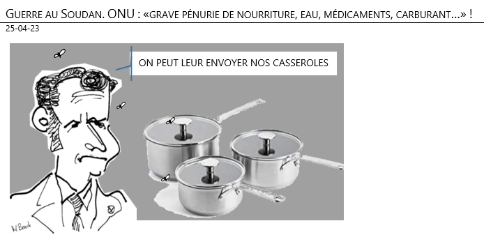 25/04/2023 – Guerre au Soudan. ONU : «grave pénurie de nourriture, eau, médicaments, carburant…» !