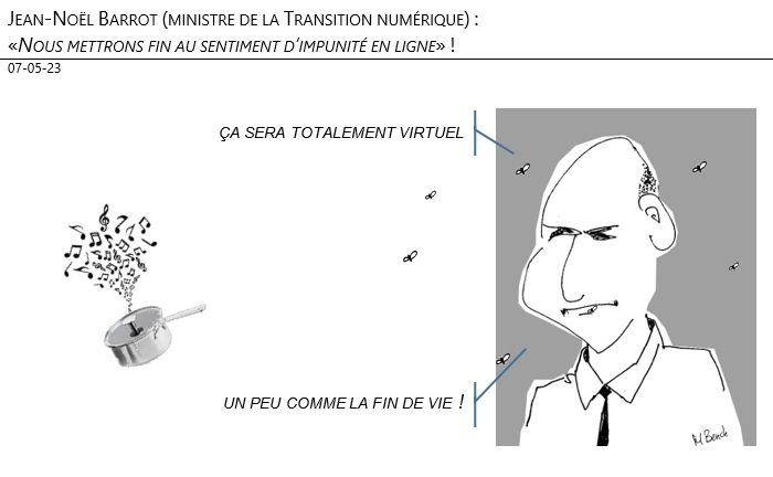 07/05/2023 – Jean-Noël Barrot (ministre de la Transition numérique) : «Nous mettrons fin au sentiment d’impunité en ligne» !