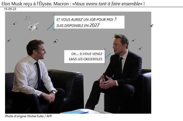 15/05/2023 – Elon Musk reçu à l’Élysée. Macron : «Nous avons tant à faire ensemble» !