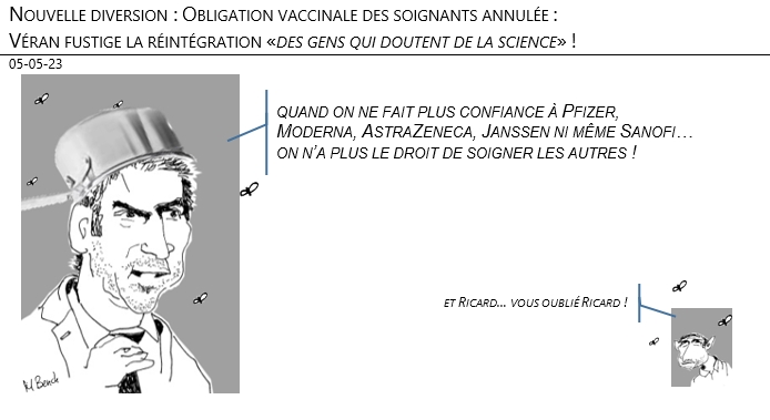 05/05/2023 – Nouvelle diversion : Obligation vaccinale des soignants annulée : Véran fustige la réintégration «des gens qui doutent de la science» !