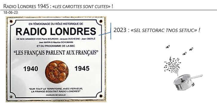 18/06/2023 – Radio Londres 1945 : «les carottes sont cuites» !