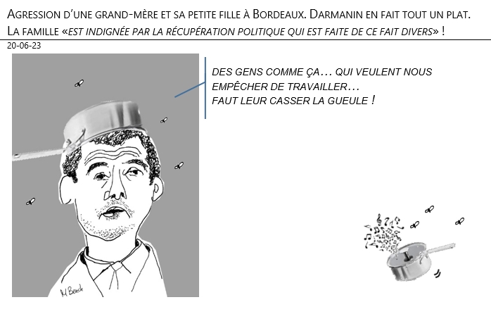 20/06/2023 – Agression d’une grand-mère et sa petite fille à Bordeaux. Darmanin en fait tout un plat. La famille «est indignée par la récupération politique qui est faite de ce fait divers» !