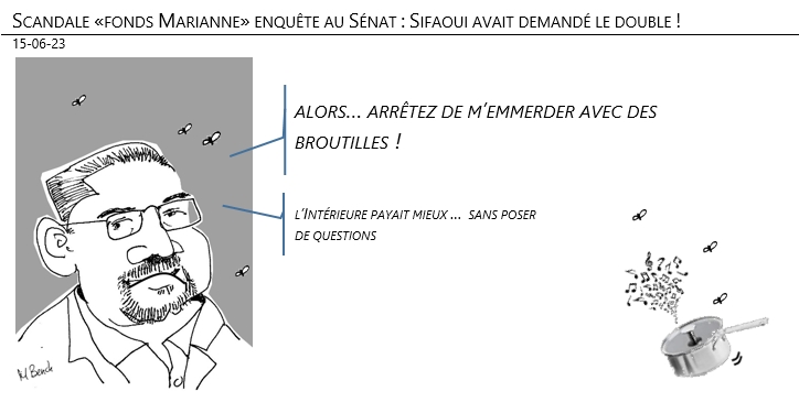 15/06/2023 – Scandale «fonds Marianne» enquête au Sénat : Sifaoui avait demandé le double !