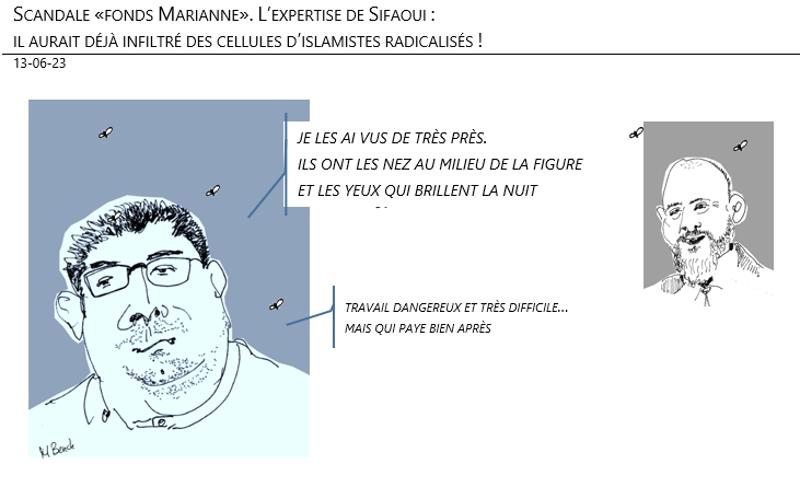 13/06/2023 – Scandale «fonds Marianne». L’expertise de Sifaoui : il aurait déjà infiltré des cellules d’islamistes radicalisés !