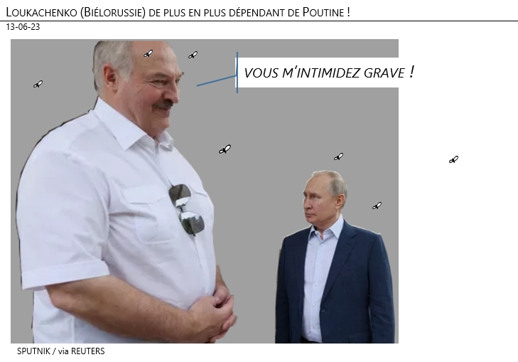 13/06/2023 – Loukachenko (Biélorussie) de plus en plus dépendant de Poutine !