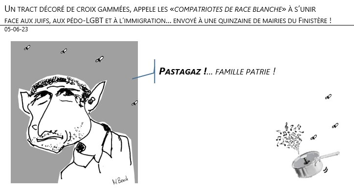 05/06/2023 – Un tract décoré de croix gammées, appelle les «compatriotes de race blanche» à s’unir face aux juifs, aux pédo-LGBT et à l’immigration… envoyé à une quinzaine de mairies du Finistère !