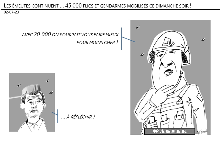 02/07/2023 – Les émeutes continuent … 45 000 flics et gendarmes mobilisés ce dimanche soir !