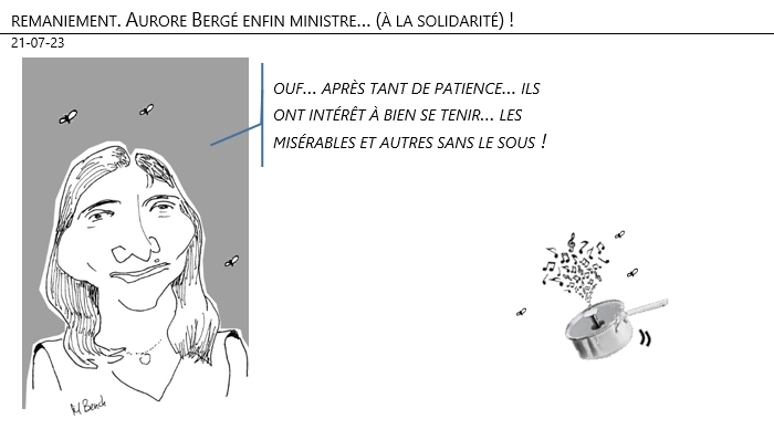 21/07/2023 – Remaniement. Aurore Bergé enfin ministre… (À la solidarité) !