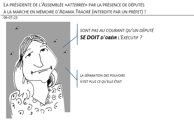 09/07/2023 – La présidente de l’Assemblée «atterrée» par la présence de députés à la marche en mémoire d’Adama Traoré (interdite par un préfet) !