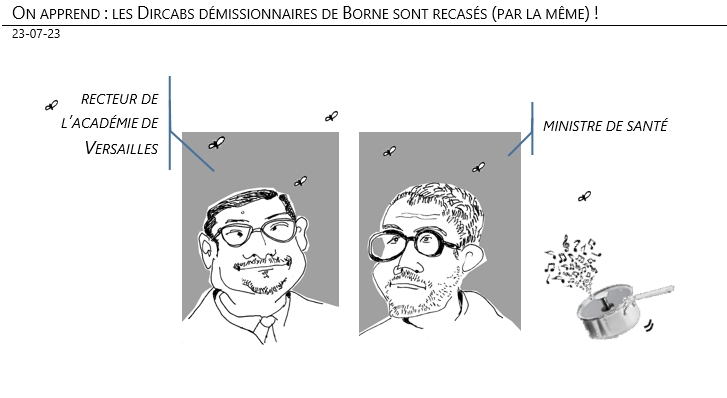 23/07/2023 –On apprend : les Dircabs démissionnaires de Borne sont recasés (par la même) !