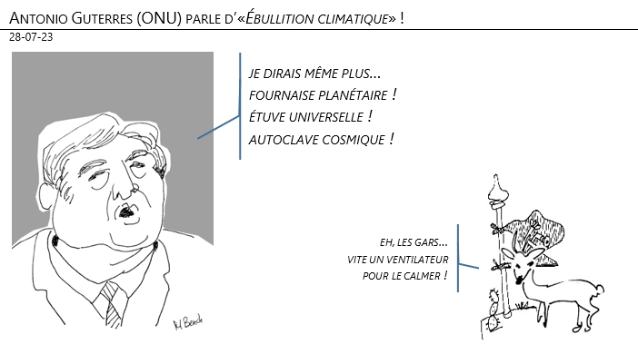 28/07/2023 – Antonio Guterres (ONU) parle d’«Ébullition climatique» !