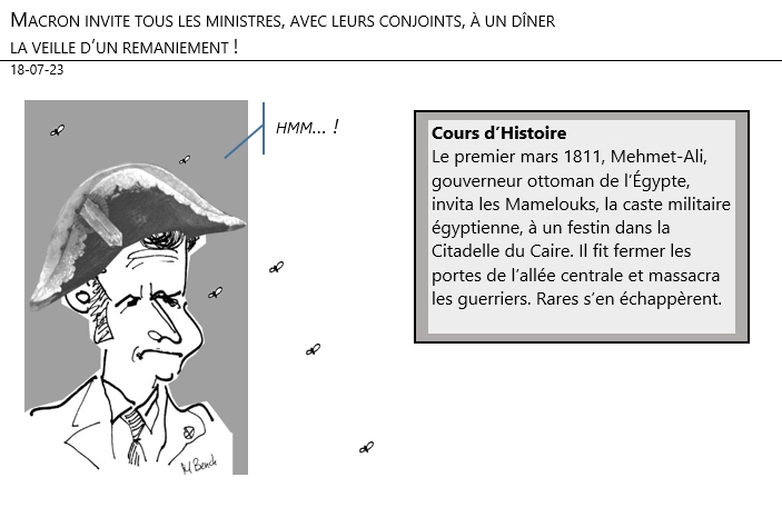18/07/2023 – Macron invite tous les ministres, avec leurs conjoints, à un dîner la veille d’un remaniement !