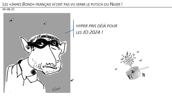 04/08/2023 – Les «James Bond» français n’ont pas vu venir le putsch du Niger !