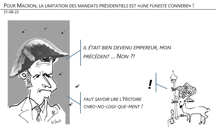 31/08/2023 – Pour Macron, la limitation des mandats présidentiels est «une funeste connerie» !