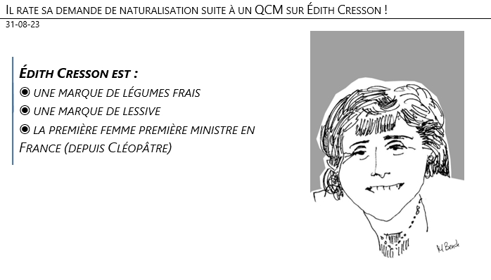 31/08/2023 – Il rate sa demande de naturalisation suite à un QCM sur Édith Cresson !