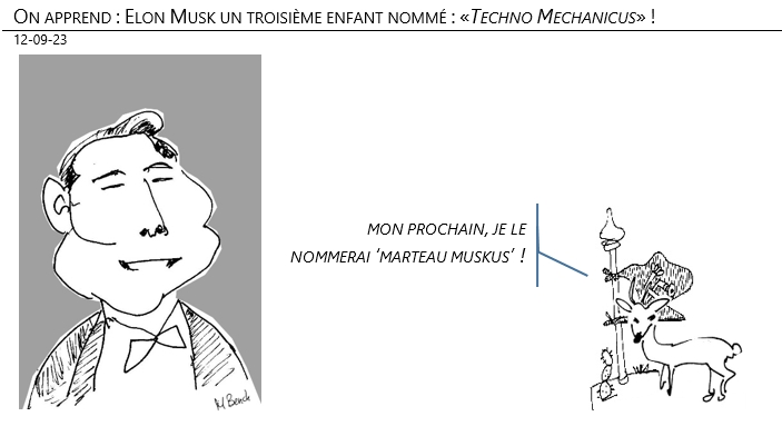 12/09/2023 – On apprend : Elon Musk un troisième enfant nommé : «Techno Mechanicus» !