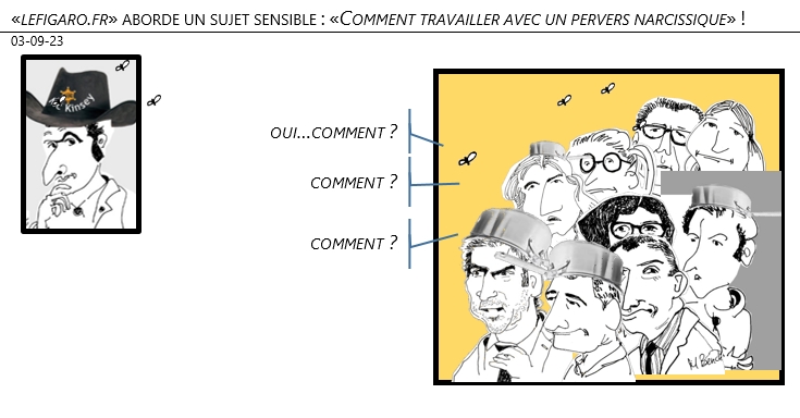 03/09/2023 – «lefigaro.fr» aborde un sujet sensible : «Comment travailler avec un pervers narcissique» !