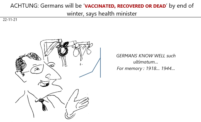 22/11/2021 : covid : Germans will be «vaccinated, recovered or DEAD, before the end of winter» according to their Health Minister!