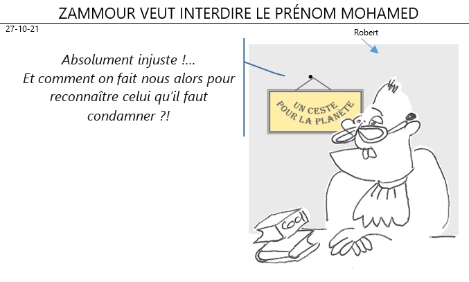 21/10/2021 : Zammour veut interdire le prénom Mohamed... juges et flics seraient bien embêtés !