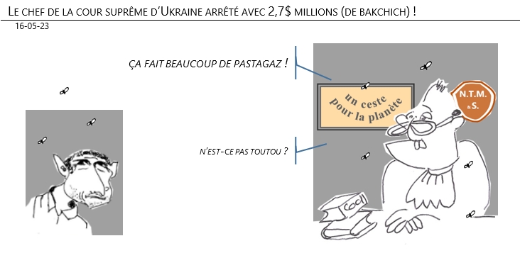 16/05/2023 – Le chef de la cour suprême d’Ukraine arrêté avec 2.7 millions de dollar (de bakchich) !